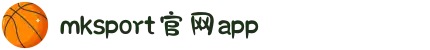 MK体育(MKsports集团)股份公司 - Mk Sports